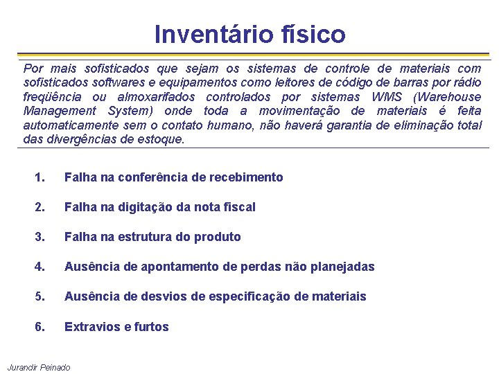 Inventário físico Por mais sofisticados que sejam os sistemas de controle de materiais com Inventário físico Por mais sofisticados que sejam os sistemas de controle de materiais com