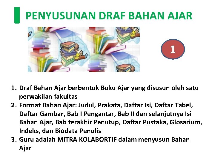 PENYUSUNAN DRAF BAHAN AJAR 1 1. Draf Bahan Ajar berbentuk Buku Ajar yang disusun