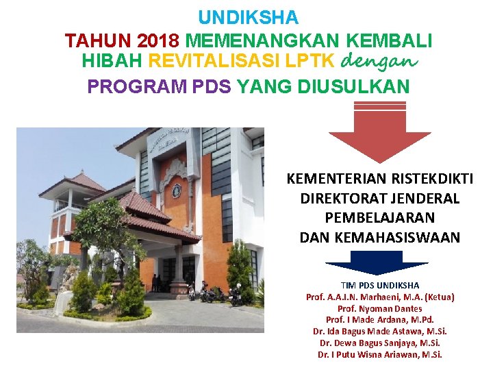 UNDIKSHA TAHUN 2018 MEMENANGKAN KEMBALI HIBAH REVITALISASI LPTK dengan PROGRAM PDS YANG DIUSULKAN KEMENTERIAN