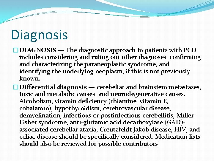 Diagnosis �DIAGNOSIS — The diagnostic approach to patients with PCD includes considering and ruling