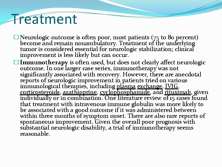 Treatment � Neurologic outcome is often poor, most patients (75 to 80 percent) become
