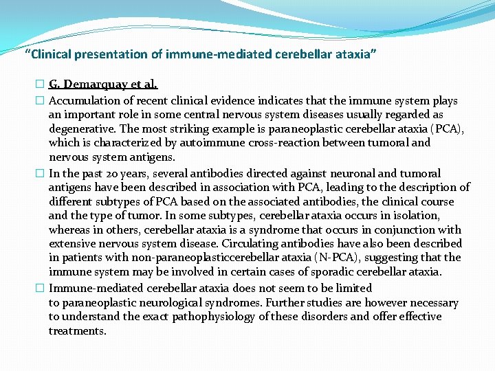 “Clinical presentation of immune-mediated cerebellar ataxia” � G. Demarquay et al. � Accumulation of
