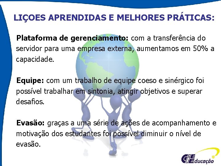 LIÇOES APRENDIDAS E MELHORES PRÁTICAS: Plataforma de gerenciamento: com a transferência do servidor para