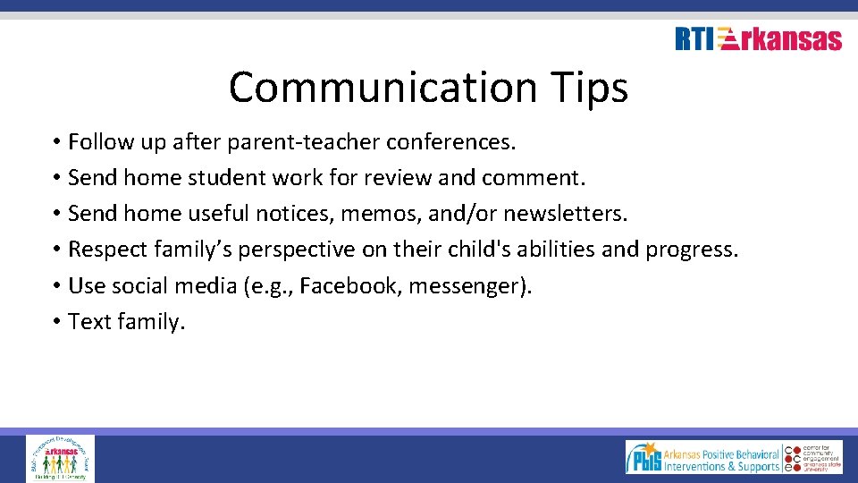 Communication Tips • Follow up after parent-teacher conferences. • Send home student work for
