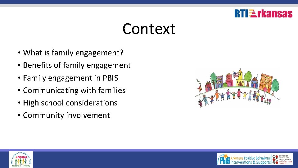 Context • What is family engagement? • Benefits of family engagement • Family engagement
