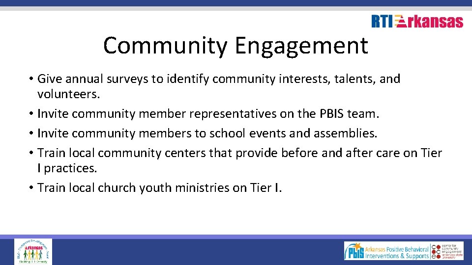 Community Engagement • Give annual surveys to identify community interests, talents, and volunteers. •