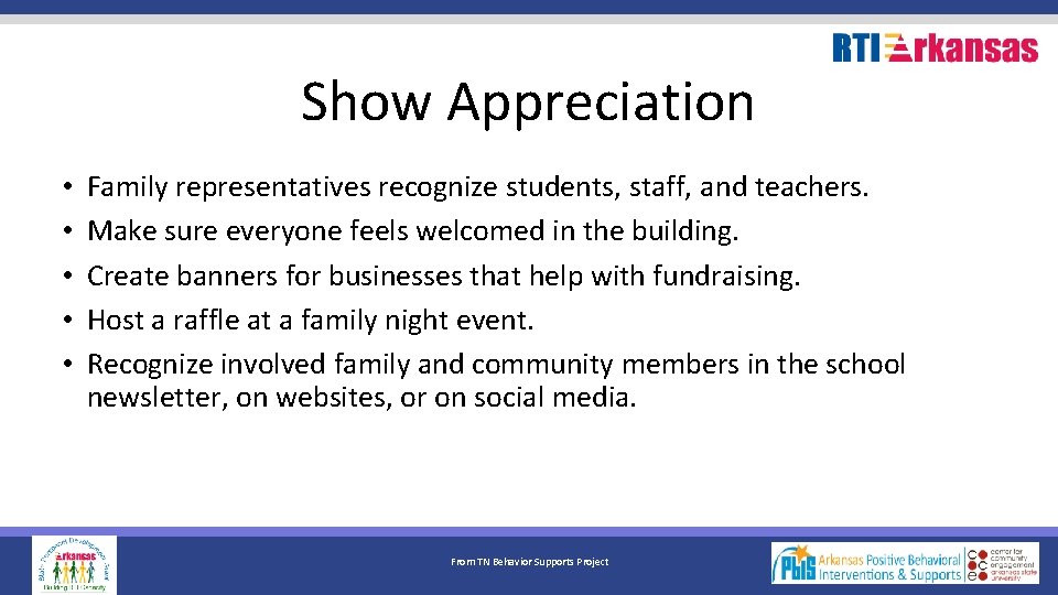 Show Appreciation • • • Family representatives recognize students, staff, and teachers. Make sure