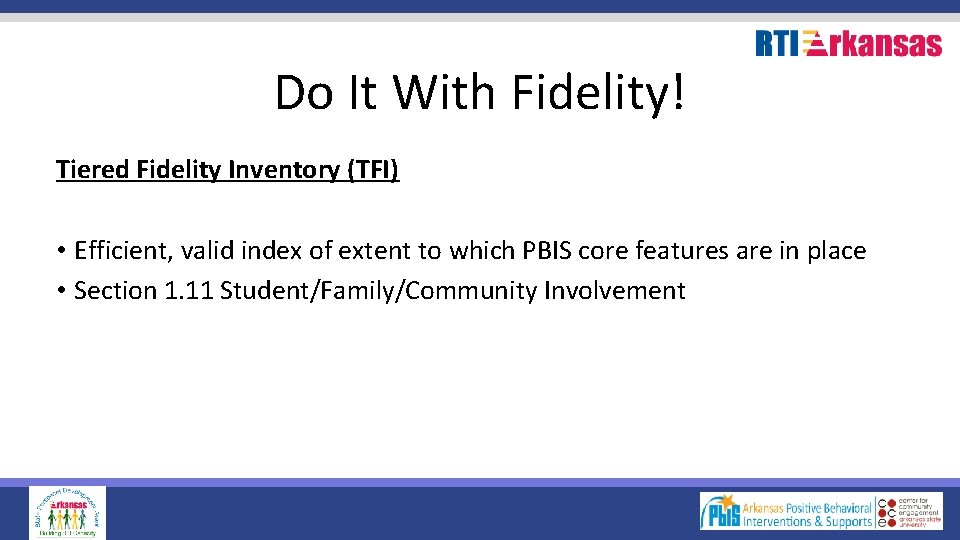 Do It With Fidelity! Tiered Fidelity Inventory (TFI) • Efficient, valid index of extent
