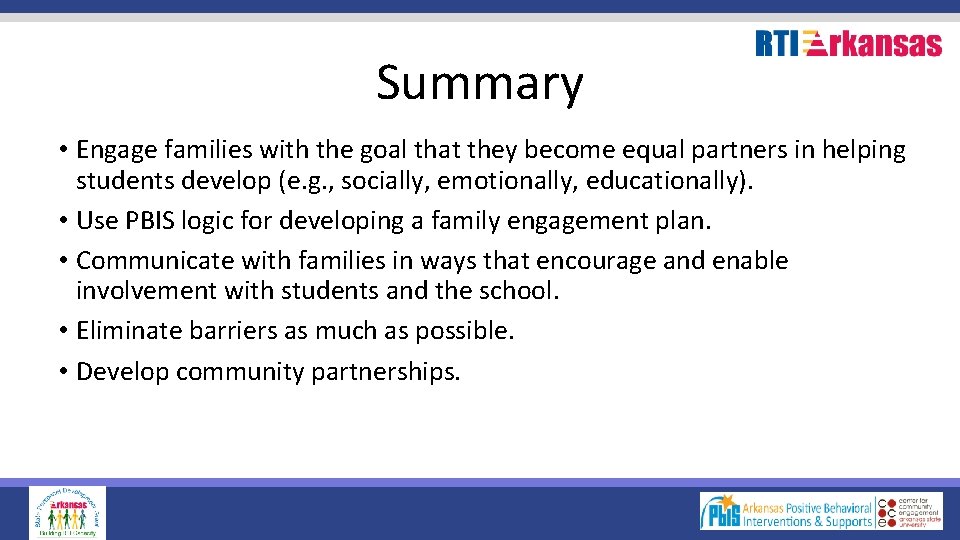 Summary • Engage families with the goal that they become equal partners in helping