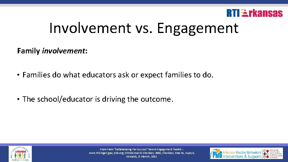 Involvement vs. Engagement Family involvement: • Families do what educators ask or expect families