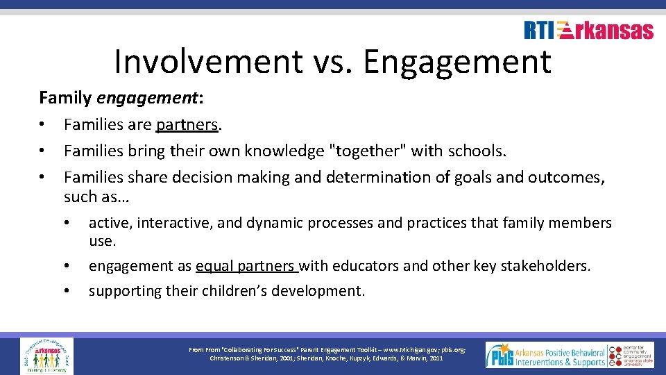 Involvement vs. Engagement Family engagement: • • • Families are partners. Families bring their