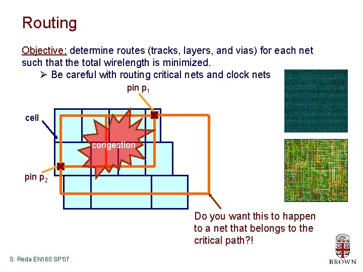Routing Objective: determine routes (tracks, layers, and vias) for each net such that the