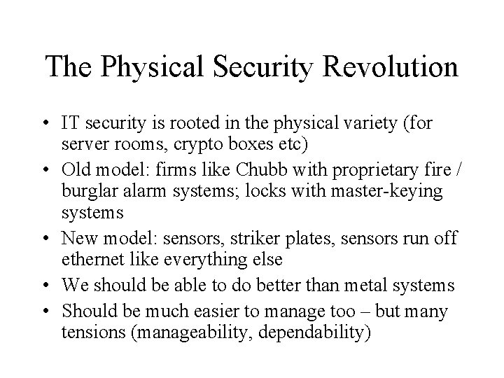 The Physical Security Revolution • IT security is rooted in the physical variety (for