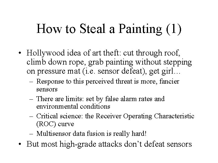 How to Steal a Painting (1) • Hollywood idea of art theft: cut through