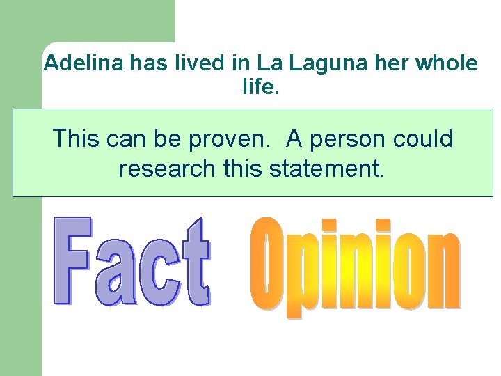 Adelina has lived in La Laguna her whole life. This can be proven. A