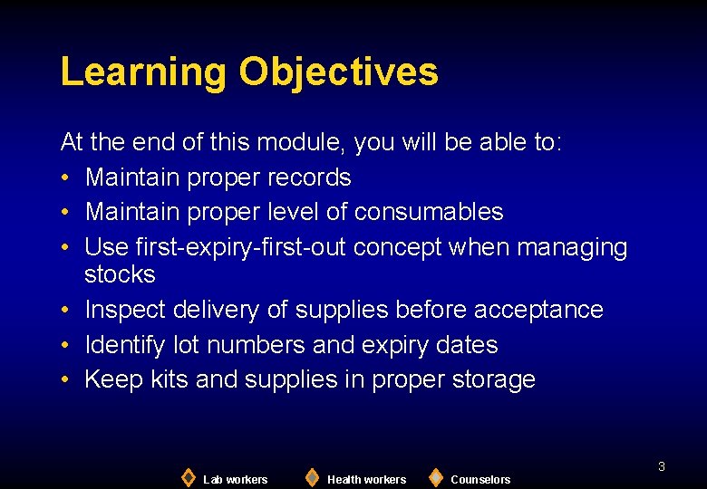 Learning Objectives At the end of this module, you will be able to: •