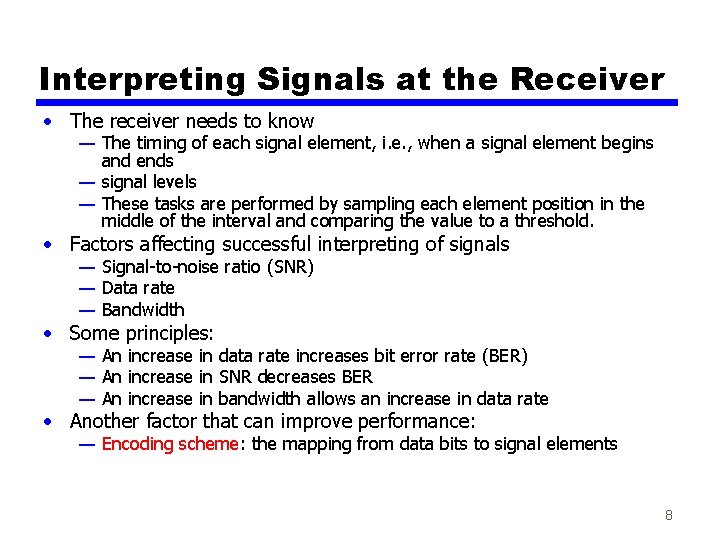 Interpreting Signals at the Receiver • The receiver needs to know — The timing