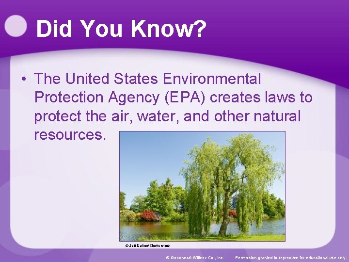 Did You Know? • The United States Environmental Protection Agency (EPA) creates laws to