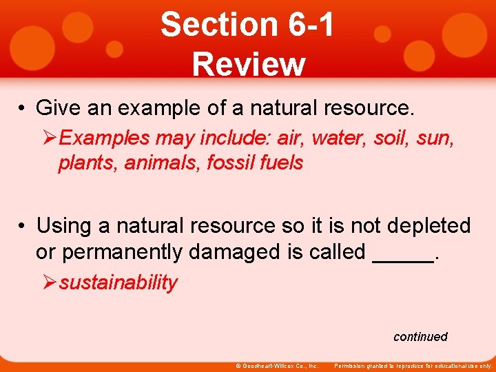 Section 6 -1 Review • Give an example of a natural resource. ØExamples may