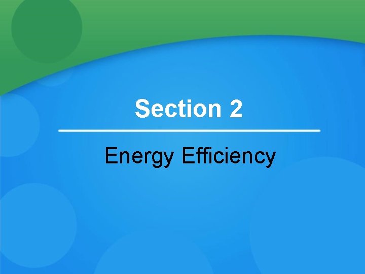Section 2 Energy Efficiency 