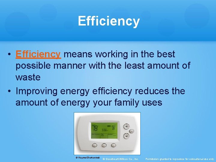 Efficiency • Efficiency means working in the best possible manner with the least amount