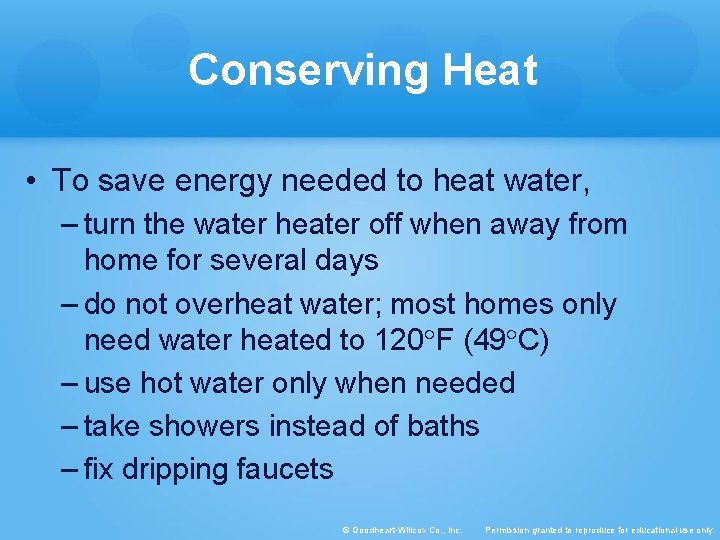 Conserving Heat • To save energy needed to heat water, – turn the water