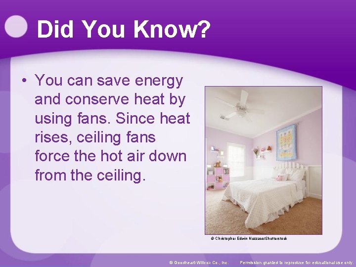 Did You Know? • You can save energy and conserve heat by using fans.