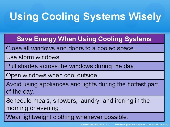 Using Cooling Systems Wisely Save Energy When Using Cooling Systems Close all windows and