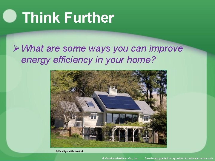 Think Further Ø What are some ways you can improve energy efficiency in your