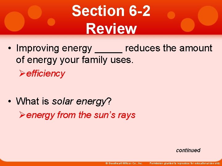 Section 6 -2 Review • Improving energy _____ reduces the amount of energy your