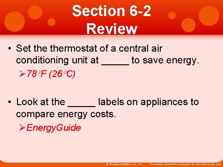 Section 6 -2 Review • Set thermostat of a central air conditioning unit at