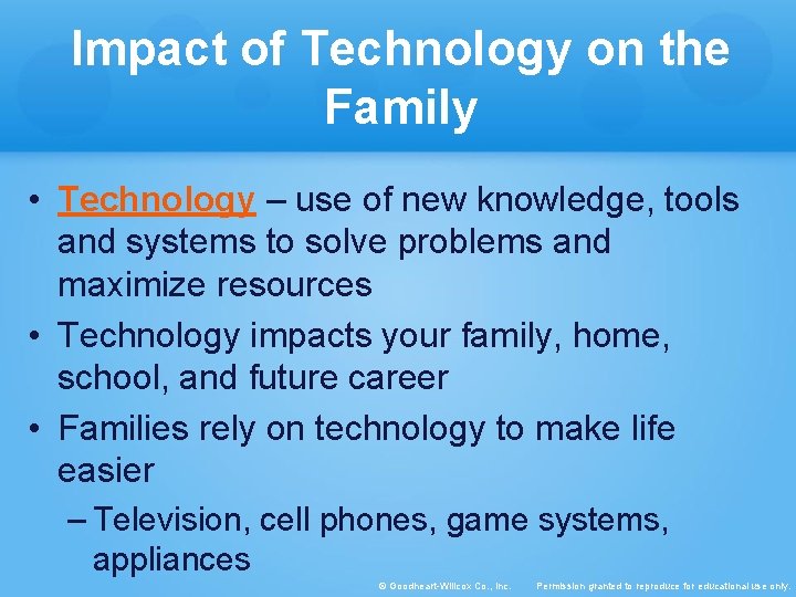 Impact of Technology on the Family • Technology – use of new knowledge, tools