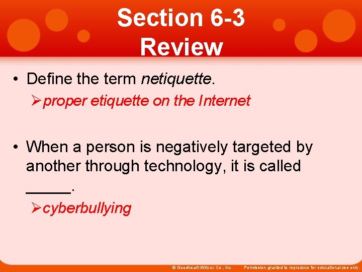 Section 6 -3 Review • Define the term netiquette. Øproper etiquette on the Internet