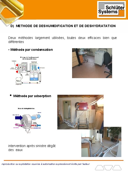 D) METHODE DE DESHUMIDIFICATION ET DE DESHYDRATATION Deux méthodes largement utilisées, toutes deux efficaces