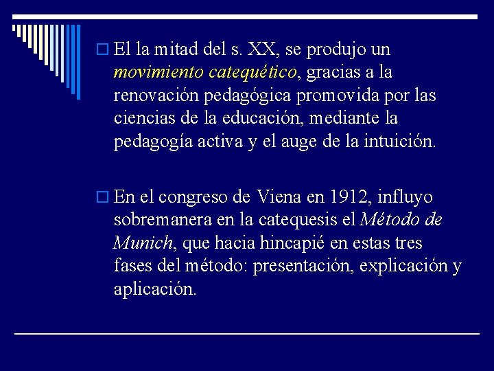 o El la mitad del s. XX, se produjo un movimiento catequético, gracias a