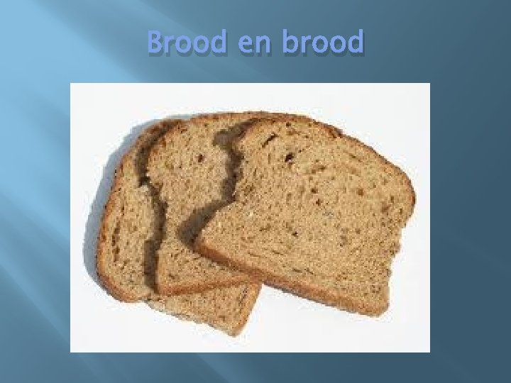 Brood en brood 