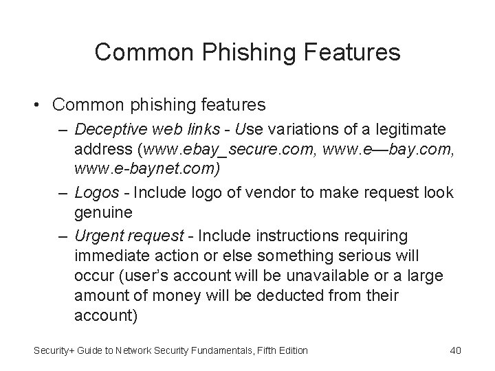 Common Phishing Features • Common phishing features – Deceptive web links - Use variations