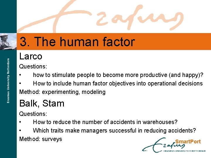 3. The human factor Larco Questions: • how to stimulate people to become more