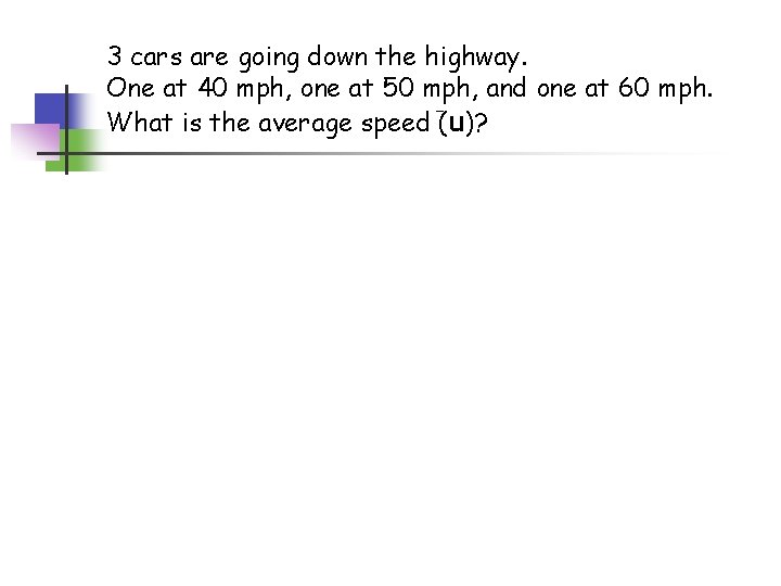 3 cars are going down the highway. One at 40 mph, one at 50
