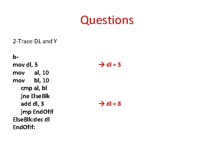 Questions 2 -Trace DL and Y b- mov dl, 5 mov al, 10 mov