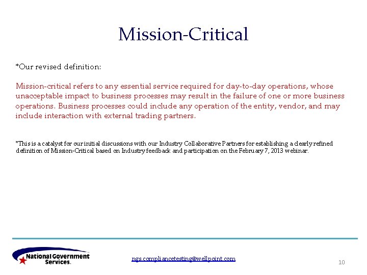 Mission-Critical *Our revised definition: Mission-critical refers to any essential service required for day-to-day operations,