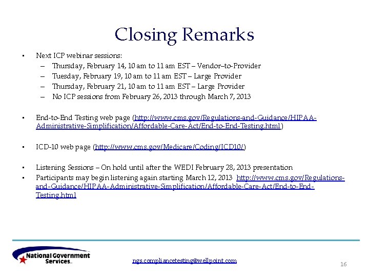Closing Remarks • Next ICP webinar sessions: – Thursday, February 14, 10 am to