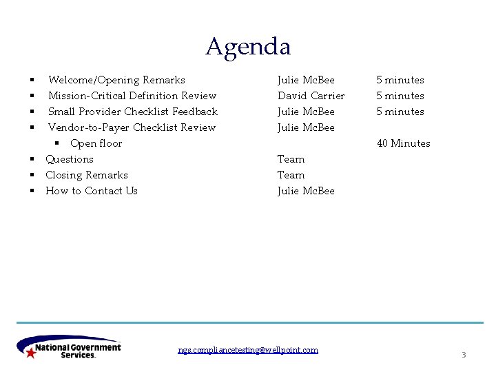 Agenda Welcome/Opening Remarks Mission-Critical Definition Review Small Provider Checklist Feedback Vendor-to-Payer Checklist Review §