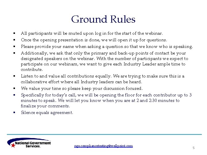 Ground Rules § § § § All participants will be muted upon log in