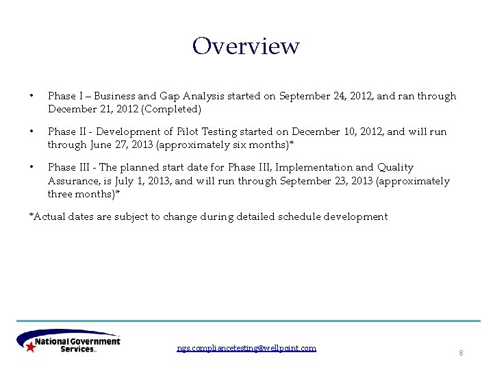 Overview • Phase I – Business and Gap Analysis started on September 24, 2012,