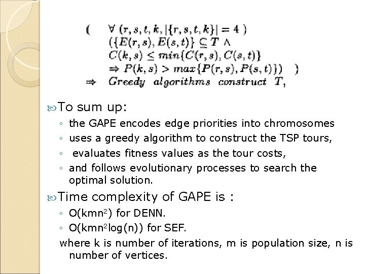  To sum up: ◦ ◦ the GAPE encodes edge priorities into chromosomes uses
