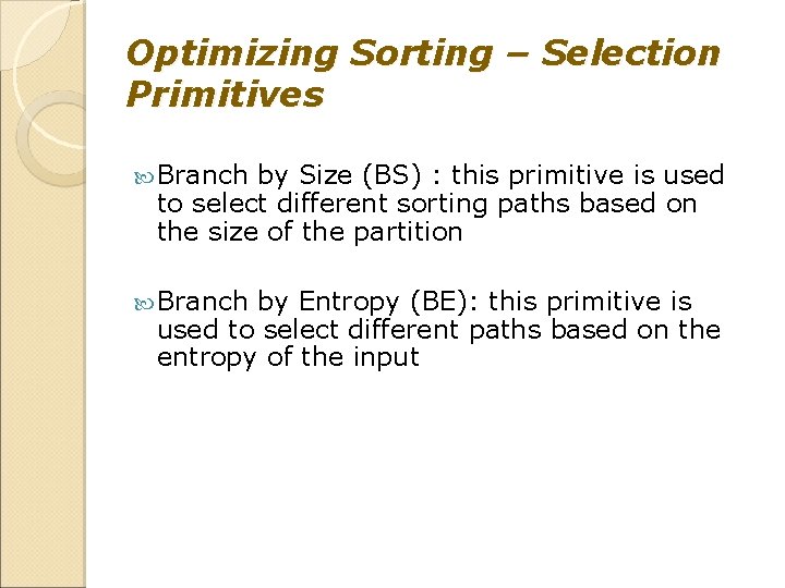 Optimizing Sorting – Selection Primitives Branch by Size (BS) : this primitive is used