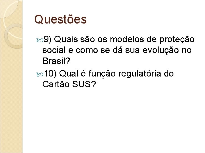 Questões 9) Quais são os modelos de proteção social e como se dá sua
