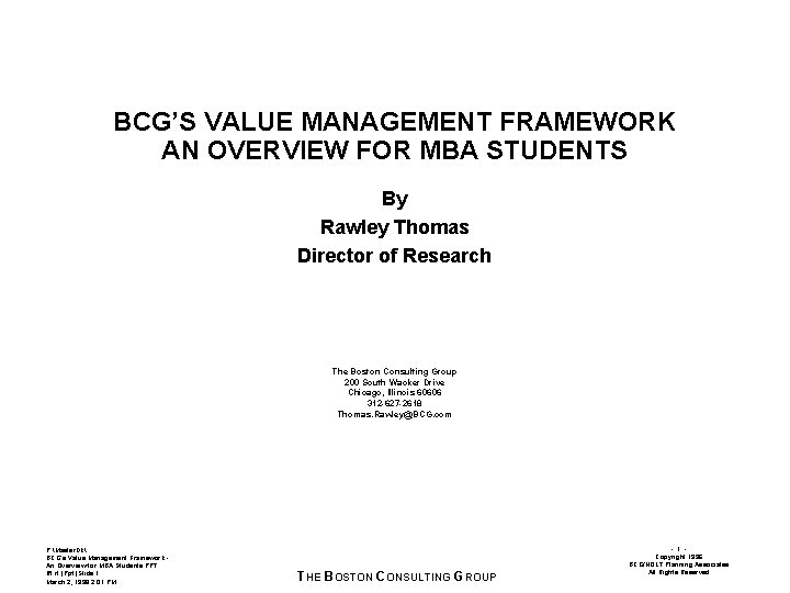 BCG’S VALUE MANAGEMENT FRAMEWORK AN OVERVIEW FOR MBA STUDENTS By Rawley Thomas Director of