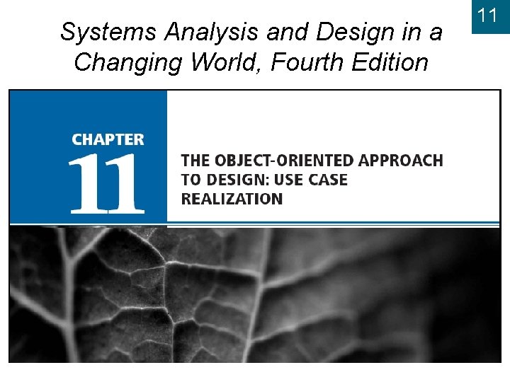 Systems Analysis and Design in a Changing World, Fourth Edition Chapter 11: The Object-Oriented
